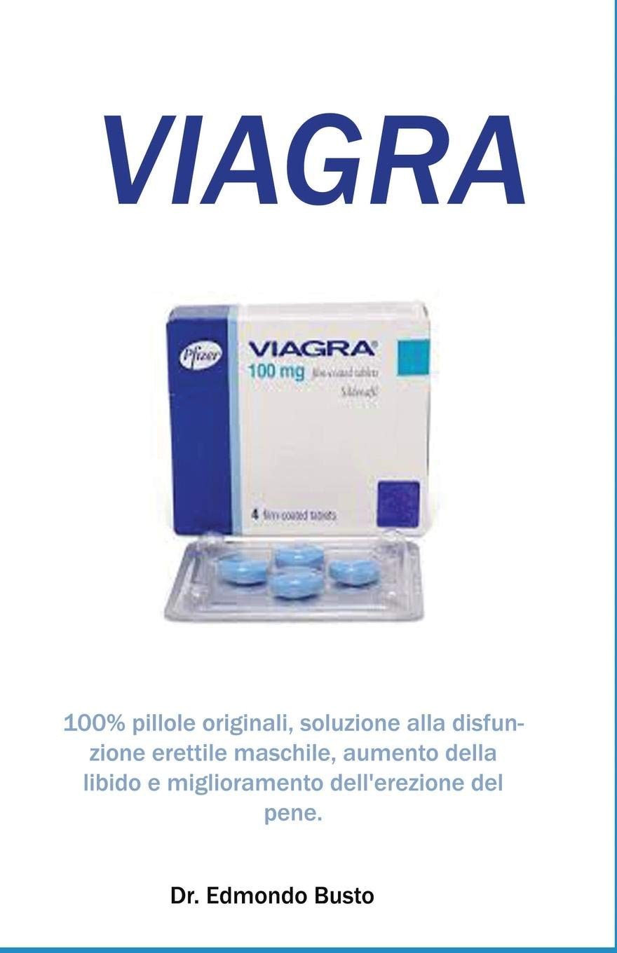 Viagra: 100% pillole originali, soluzione alla disfunzione erettile